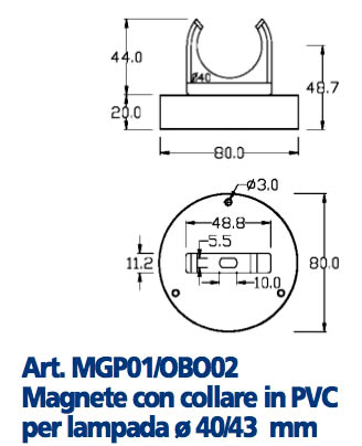 Art. MGP01/OBO02 Magnete con collare in PVC per lampada ø 40/43 mm
STAFFE E COLLARI DI SOSTEGNO IN NYLON PER LAMPADE da Ø 40 mm a Ø 70 mm