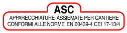 ASC apparecchiature assiemate per cantiere conforme alle norme: EN 60439-4 CEI 17-13/4
